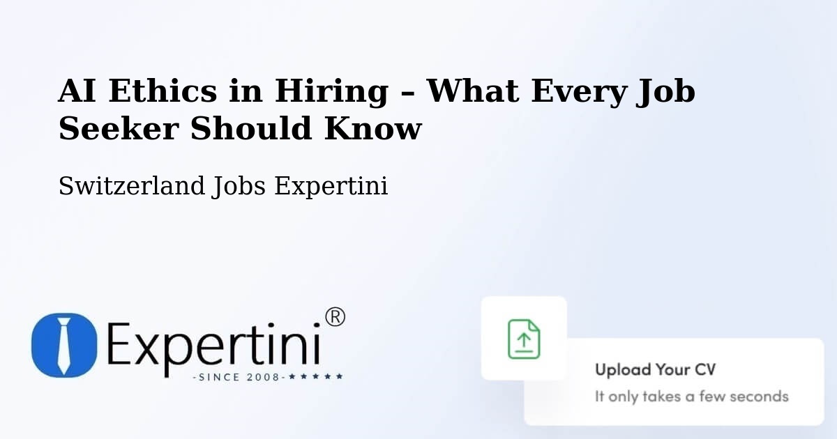 AI Ethics in Recruitment & Hiring – Courgenay - Courgenay, Switzerland Jobs Expertini
