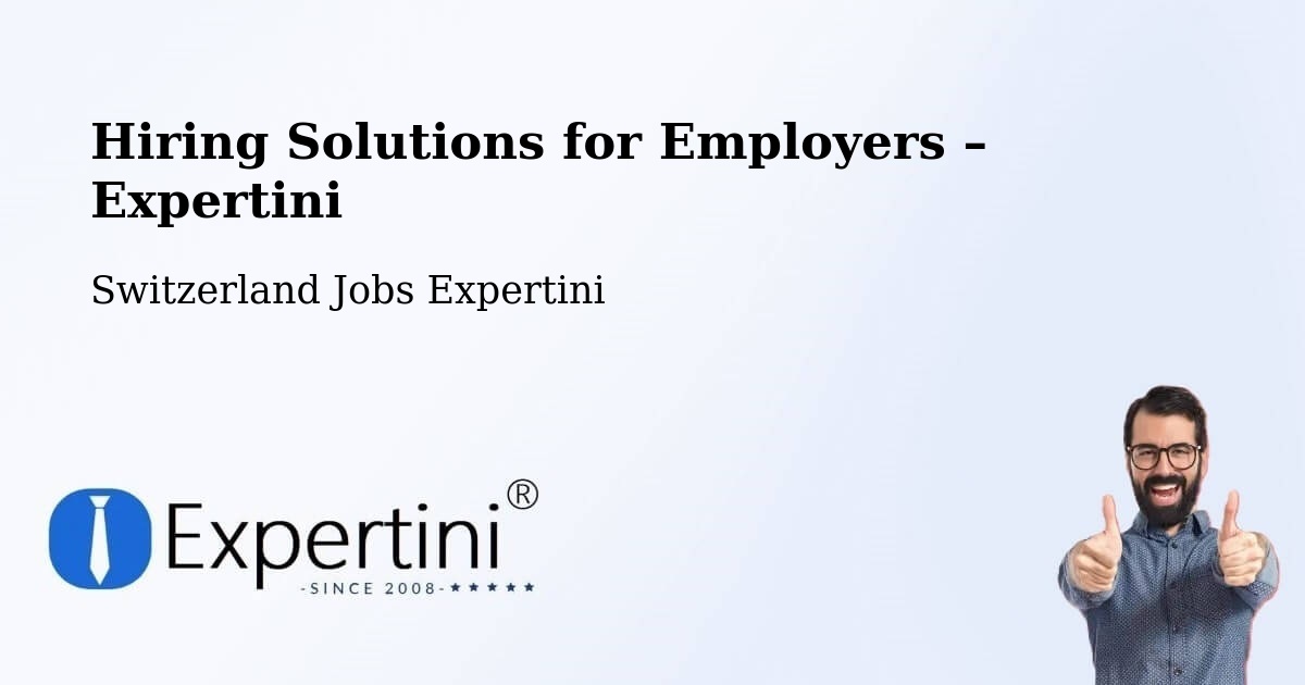 Hiring Solutions for Employers in Courgenay - Courgenay, Switzerland Jobs Expertini